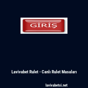 Lavivabet Rulet - Canlı Rulet Masaları