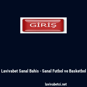 Lavivabet Sanal Bahis - Sanal Futbol ve Basketbol